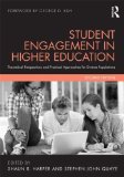 Student Engagement in Higher Education Theoretical Perspectives and Practical Approaches for Diverse Populations cover art