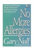 No More Allergies Identifying and Eliminating Allergies and Sensitivity Reactions to Everything in Your Environment 1992 9780679743101 Front Cover