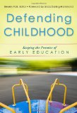 Defending Childhood Keeping the Promise of Early Childhood Education cover art