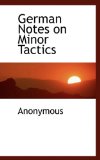 German Notes on Minor Tactics 2009 9781116773101 Front Cover
