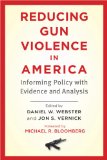Reducing Gun Violence in America Informing Policy with Evidence and Analysis cover art