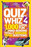 National Geographic Kids Quiz Whiz 4 1,000 Super Fun Mind-Bending Totally Awesome Trivia Questions 2014 9781426317101 Front Cover