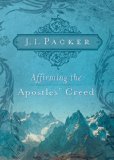 Affirming the Apostles' Creed  9781433502101 Front Cover