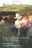 For the Love of Land Global Case Studies of Grazing in Nature&#39;s Image