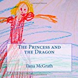 Princess and the Dragon 2011 9781466368101 Front Cover