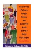 What Every Patient, Family, Friend, and Caregiver Needs to Know about Psychiatry  cover art