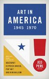 Art in America 1945-1970 (LOA #259) Writings from the Age of Abstract Expressionism, Pop Art, and Minimalism  9781598533101 Front Cover