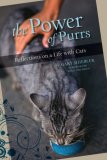 Power of Purrs Reflections on a Life with Cats 2008 9781599213101 Front Cover