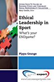 Ethical Leadership in Sport What's Your ENDgame? cover art