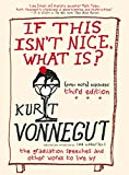 If This Isn't Nice, What Is? (Even More) Expanded Third Edition The Graduation Speeches and Other Words to Live By  9781609806101 Front Cover