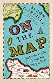 On the Map Why the World Looks the Way It Does  9781846685101 Front Cover