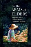 In the Arms of Elders A Parable of Wise Leadership and Community Building cover art