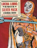 Lucha Libre The Man in the Silver Mask - A Bilingual Cuento cover art