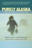Purely Alaska Authentic Voices of the Far North cover art