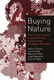 Buying Nature The Limits of Land Acquisition As a Conservation Strategy, 1780-2004 cover art