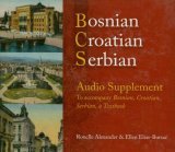 Bosnian, Croatian, Serbian Audio Supplement To Accompany Bosnian, Croatian, Serbian, a Textbook