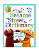 Sesame Street Dictionary (Sesame Street) Over 1,300 Words and Their Meanings Inside! 2004 9780375828102 Front Cover