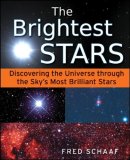 Brightest Stars Discovering the Universe Through the Sky's Most Brilliant Stars 2008 9780471704102 Front Cover