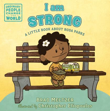 I Am Strong: A Little Book About Rosa Parks  9780593110102 Front Cover