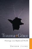 Trauma and Grace Theology in a Ruptured World cover art