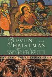 Advent and Christmas Wisdom from Pope John Paul II Daily Scripture and Prayers Together with Pope John Paul II's Own Words 2006 9780764815102 Front Cover