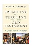Preaching and Teaching from the Old Testament A Guide for the Church cover art