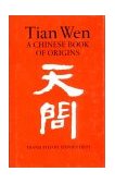Tian Wen A Chinese Book of Origins 1986 9780811210102 Front Cover