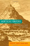 Vertical Empire The General Resettlement of Indians in the Colonial Andes cover art