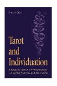 Tarot and Individuation A Jungian Study of Correspondences with Cabala, Alchemy, and the Chakras 2nd 2004 9780892541102 Front Cover