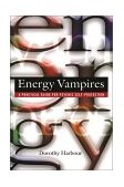 Energy Vampires A Practical Guide for Psychic Self-Protection 2002 9780892819102 Front Cover