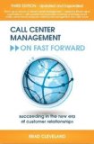 Call Center Management on Fast Forward Succeeding in the New Era of Customer Relationships cover art