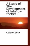 Study of the Development of Infantry Tactics 2009 9781110611102 Front Cover