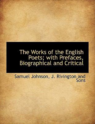 Works of the English Poets; with Prefaces, Biographical and Critical 2010 9781140478102 Front Cover