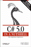 C# 5. 0 in a Nutshell The Definitive Reference 5th 2012 9781449320102 Front Cover