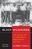 Black Milwaukee The Making of an Industrial Proletariat, 1915-45 cover art