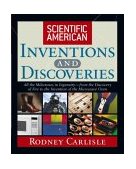 Scientific American Inventions and Discoveries All the Milestones in Ingenuity--From the Discovery of Fire to the Invention of the Microwave Oven 2004 9780471244103 Front Cover