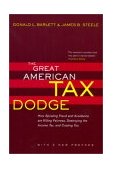 Great American Tax Dodge How Spiraling Fraud and Avoidance Are Killing Fairness, Destroying the Income Tax, and Costing You cover art