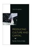 Producing Culture and Capital Family Firms in Italy cover art