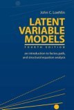 Latent Variable Models An Introduction to Factor, Path, and Structural Equation Analysis cover art