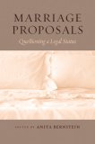 Marriage Proposals Questioning a Legal Status 2008 9780814791103 Front Cover