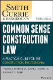 Smith, Currie and Hancock's Common Sense Construction Law: A Practical Guide for the Construction Professional cover art