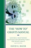How to Grants Manual Successful Grantseeking Techniques for Obtaining Public and Private Grants cover art