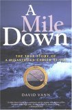 Mile Down The True Story of a Disastrous Career at Sea 2005 9781560257103 Front Cover