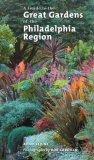 Guide to the Great Gardens of the Philadelphia Region  cover art