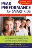 Peak Performance for Smart Kids Strategies and Tips for Ensuring School Success 2008 9781593633103 Front Cover