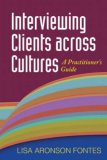 Interviewing Clients Across Cultures A Practitioner's Guide  9781593857103 Front Cover