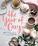 Year of Cozy 125 Recipes, Crafts, and Other Homemade Adventures  9781623365103 Front Cover