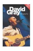 David Gray A Biography 2nd 2004 9781844490103 Front Cover