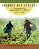 Sharing the Harvest A Citizen's Guide to Community Supported Agriculture, 2nd Edition cover art