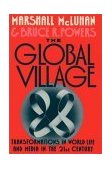 Global Village Transformations in World Life and Media in the 21st Century  9780195079104 Front Cover